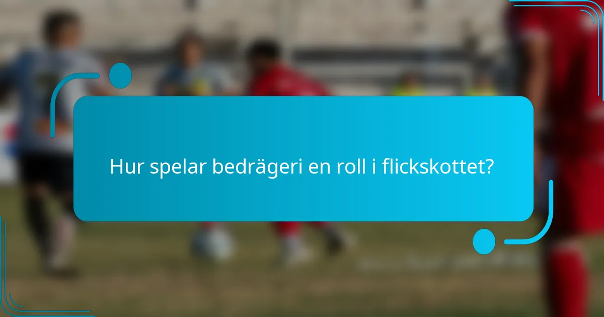 Hur spelar bedrägeri en roll i flickskottet?