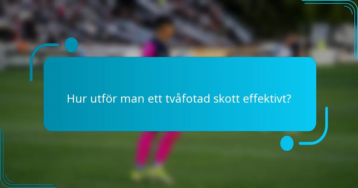 Hur utför man ett tvåfotad skott effektivt?